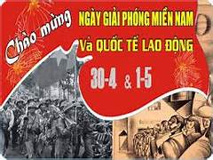 Bài Tuyên truyền kỷ niệm 49 năm Ngày giải phóng Miền Nam, thống nhất đất nước (30/4/1975 - 30/4/2024 ) và 138 năm ngày Quốc tế lao động ( 01/5/1886 - 01/5/2024)